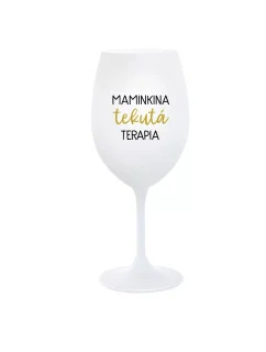 MAMINKINA TEKUTÁ TERAPIA  - SK biely pohár na víno 350 ml