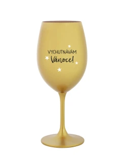 VYCHUTNÁVÁM SI VÁNOCE - zlatá sklenice na víno 350 ml