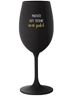 PROTOŽE BÝT TŘÍDNÍ NENÍ PRDEL - černá sklenice na víno 350 ml