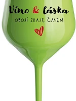VÍNO A LÁSKA: OBOJÍ ZRAJE ČASEM - zelená nerozbitná sklenice na víno 470 ml