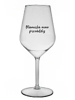 MAMINKA MIMO PREVÁDZKY - priehľadný nerozbitný pohár na víno 470 ml MAMINKA MIMO PREVÁDZKY - priehľadný nerozbitný pohár na víno 470 ml