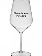 MAMINKA MIMO PREVÁDZKY - priehľadný nerozbitný pohár na víno 470 ml