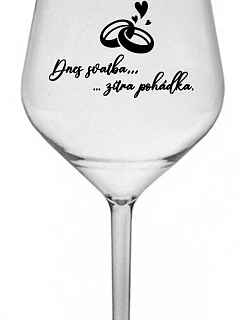 DNES SVATBA, ZÍTRA POHÁDKA - čirá nerozbitná sklenice na víno 470 ml