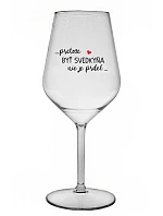 ...PRETOŽE BYŤ SVEDKYŇA NIE JE PRDEL...  - priehľadný nerozbitný pohár na víno 470 ml