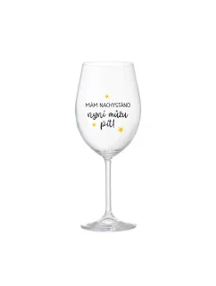MÁM NACHYSTÁNO, NYNÍ MŮŽU PÍT - čirá sklenice na víno 350 ml