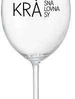 KRÁSNÁ KRÁLOVNA KRÁSY - čirá sklenice na víno 350 ml