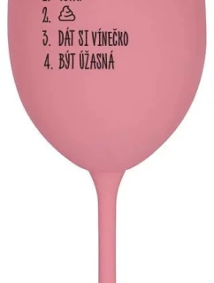 PLÁN DNEŠKA - VSTÁT - růžová sklenice na víno 350 ml
