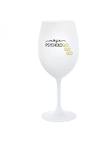 MOJA PSYCHOLOGLOGLOGLO - biely pohár na víno 350 ml MOJA PSYCHOLOGLOGLOGLO - biely pohár na víno 350 ml