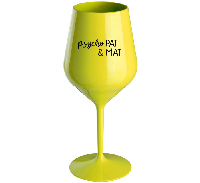 PSYCHO PAT&MAT - žlutá nerozbitná sklenice na víno 470 ml