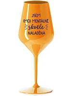 JSEM (MO)MENTÁLNĚ SKVĚLE NALADĚNÁ - oranžová nerozbitná sklenice na víno 470 ml