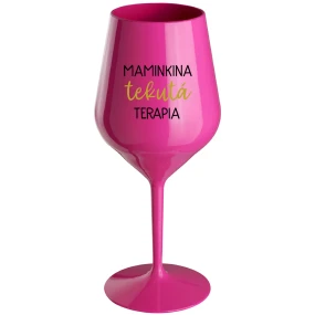 MAMINČINA TEKUTÁ TERAPIE - růžový nerozbitný pohár na víno 470 ml