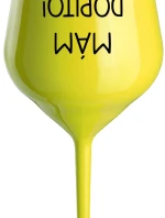 MÁM DOPITO! - žlutá nerozbitná sklenice na víno 470 ml
