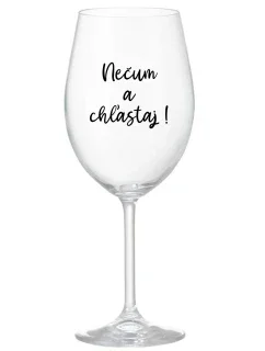 NEČUM A CHĽASTAJ! - priehľadný pohár na víno 350 ml