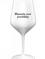 MAMINKA MIMO PREVÁDZKY - biely nerozbitný pohár na víno 470 ml