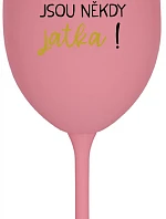BÝTI MATKA JSOU NĚKDY JATKA! - ružový pohár na víno 350 ml
