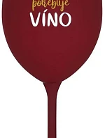 TÁTA POTŘEBUJE VÍNO - bordo sklenice na víno 350 ml