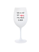 VEN AJ HEF TRÝ VAJNS, MAJ ÍNGLIŠ IS BEDR. - bílá  sklenice na víno 350 ml