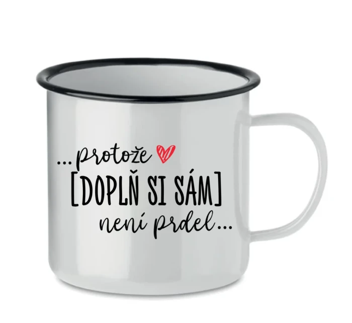 Personalizovaný plecháček - Protože [doplň si sám] není prdel