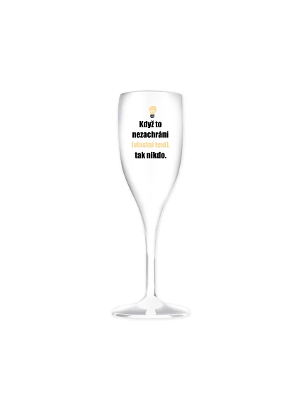 Personalizovaná nerozbitná prosecco sklenice - když to nezvládne … tak nikdo Personalizovaná nerozbitná prosecco sklenice - když to nezvládne … tak nikdo