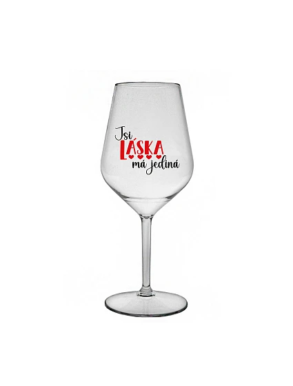 JSI LÁSKA MÁ JEDINÁ - čirá nerozbitná sklenice na víno 470 ml JSI LÁSKA MÁ JEDINÁ - čirá nerozbitná sklenice na víno 470 ml