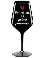 MŮJ PARTNER MÁ PRIMA PARTNERKU - černá nerozbitná sklenice na víno 470 ml