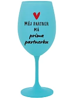 MŮJ PARTNER MÁ PRIMA PARTNERKU - tyrkysová sklenice na víno 350 ml