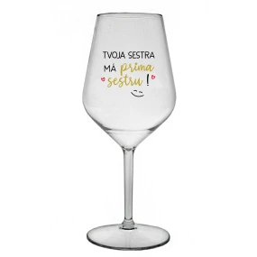TVOJA SESTRA MÁ PRIMA SESTRU! - priehľadný nerozbitný pohár na víno 470 ml TVOJA SESTRA MÁ PRIMA SESTRU! - priehľadný nerozbitný pohár na víno 470 ml
