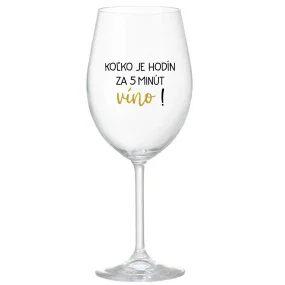 KOĽKO JE HODÍN? ZA 5 MINÚT VÍNO! - priehľadný pohár na víno 350 ml