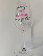 PROTOŽE BÝT MÁMOU NENÍ PRDEL - čirá sklenice na víno 350 ml
