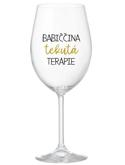 BABIČČINA TEKUTÁ TERAPIE - čirá sklenice na víno 350 ml BABIČČINA TEKUTÁ TERAPIE - čirá sklenice na víno 350 ml