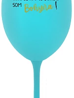 VÍNO JE NÁPOJ BOHOV. SOM BOHYŇA! - tyrkysový pohár na víno 350 ml