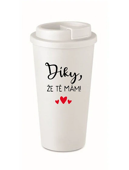 DÍKY, ŽE TĚ MÁM! - bílý termohrnek 475 ml DÍKY, ŽE TĚ MÁM! - bílý termohrnek 475 ml