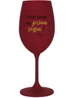 TVOJE SÉGRA MÁ PRIMA SÉGRU! - bordo sklenice na víno 350 ml TVOJE SÉGRA MÁ PRIMA SÉGRU! - bordo sklenice na víno 350 ml