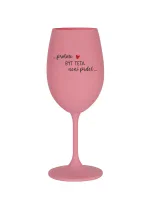 PROTOŽE BÝT TETA NENÍ PRDEL - růžová sklenice na víno 350 ml