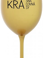 KRÁSNA KRÁĽOVNÁ KRÁSY - zlatý pohár na víno 350 ml