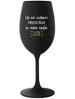 UŽ MĚ NEBAVÍ PŘEDSTÍRAT, ŽE MÁM RÁDA LIDI - černá sklenice na víno 350 ml