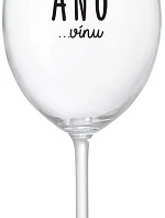 ŘEKLA JSEM ANO...VÍNU - čirá sklenice na víno 350 ml
