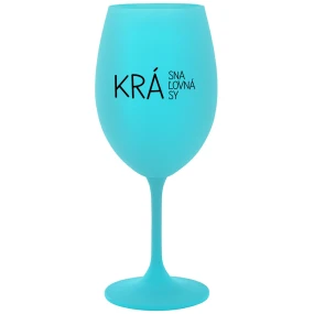 KRÁSNA KRÁĽOVNÁ KRÁSY - tyrkysový pohár na víno 350 ml KRÁSNA KRÁĽOVNÁ KRÁSY - tyrkysový pohár na víno 350 ml