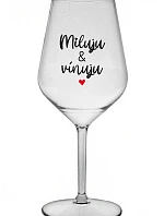 MILUJU & VÍNUJU - čirá nerozbitná sklenice na víno 470 ml