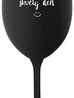 DNES BUDE SKVĚLÝ DEN - černá sklenice na víno 350 ml