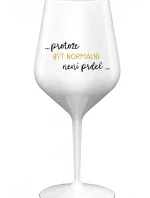 ...PROTOŽE BÝT NORMÁLNÍ NENÍ PRDEL... - bílá nerozbitná sklenice na víno 470 ml
