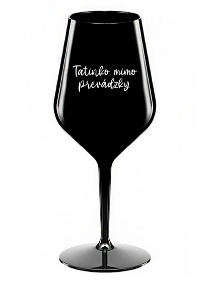 TATINKO MIMO PREVÁDZKY- čierny nerozbitný pohár na víno 470 ml TATINKO MIMO PREVÁDZKY- čierny nerozbitný pohár na víno 470 ml