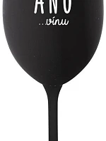 ŘEKLA JSEM ANO...VÍNU - černá sklenice na víno 350 ml