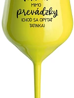 MAMA MIMO PREVÁDZKY (CHOĎ SA OPÝTAŤ TATINKA) - žltý nerozbitný pohár na víno 470 ml