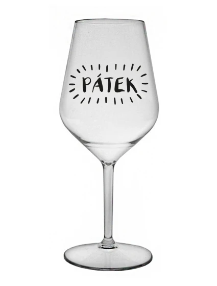 PÁTEK - čirá nerozbitná sklenice na víno 470 ml