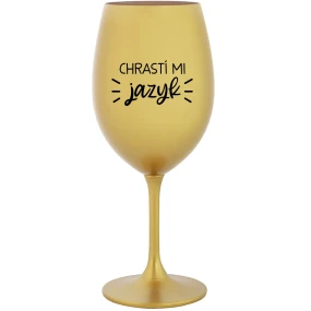 CHRASTÍ MI JAZYK - zlatý pohár na víno 350 ml CHRASTÍ MI JAZYK - zlatý pohár na víno 350 ml