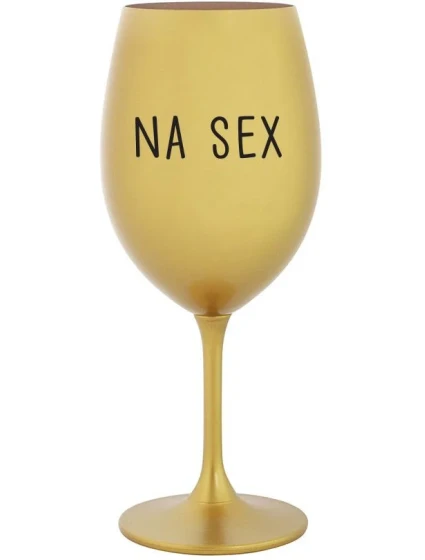 NA SEX - zlatá sklenice na víno 350 ml NA SEX - zlatá sklenice na víno 350 ml