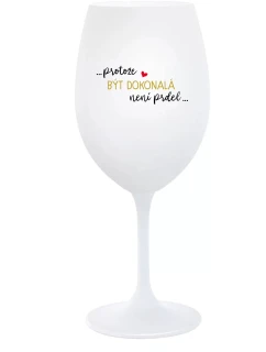 ...PROTOŽE BÝT model 21802007 NENÍ PRDEL... bílá sklenice na víno 350 ml - Giftela