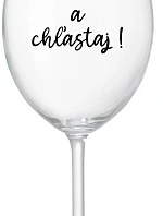 NEČUM A CHĽASTAJ! - priehľadný pohár na víno 350 ml