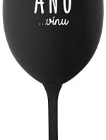 ŘEKLA JSEM ANO...VÍNU - černá sklenice na víno 350 ml
